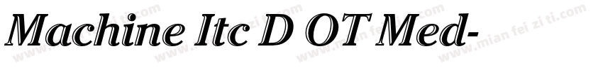 Machine Itc D OT Med字体转换